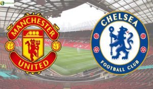 Soi kèo tỷ số nhà cái trận Manchester United vs Chelsea