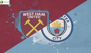 Soi kèo tỷ số nhà cái trận West Ham vs Manchester City