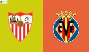 Soi kèo tỷ số nhà cái trận Sevilla vs Villarreal