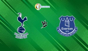 Soi kèo trận đấu bóng đá Tottenham vs Everton