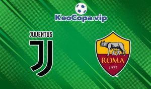 soi kèo Juventus vs AS Roma