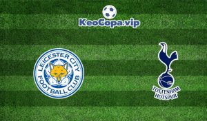 soi kèo Leicester City vs Tottenham