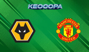 Soi kèo Wolves vs Man Utd