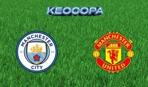 Soi kèo Man City vs Man United