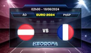 Soi kèo Áo vs Pháp
